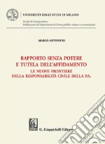 Rapporto senza potere e tutela dell'affidamento - e-Book: Le nuove frontiere della responsabilità civile della P.A.. E-book. Formato PDF ebook