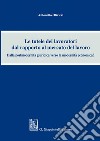 Le tutele dei lavoratori dal rapporto al mercato del lavoro: Dalla postmodernità giuridica verso la modernità economica?. E-book. Formato EPUB ebook di Olivieri Antonello