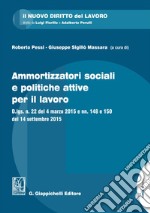 Ammortizzatori sociali e politiche attive per il lavoro. E-book. Formato EPUB ebook