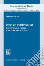 Essere pericolosi: Giudizi soggettivi e misure personali. E-book. Formato EPUB ebook