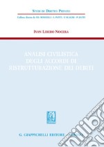 Analisi civilistica degli accordi di ristrutturazione dei debiti. E-book. Formato EPUB ebook