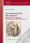 Trasformazioni del diritto: Alla ricerca dei nuovi equilibri nell'esperienza giuridica contemporanea. E-book. Formato EPUB ebook di Gianluigi Fioriglio