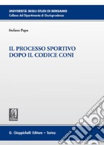 Il processo sportivo dopo il codice Coni. E-book. Formato EPUB ebook