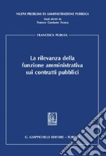 La rilevanza della funzione amministrativa sui contratti pubblici - e-Book. E-book. Formato PDF ebook