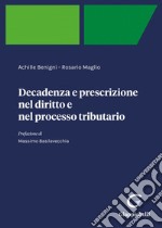 Decadenza e prescrizione nel diritto e nel processo tributario - e-Pub. E-book. Formato PDF