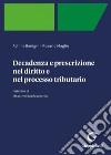 Decadenza e prescrizione nel diritto e nel processo tributario - e-Pub. E-book. Formato PDF ebook di Achille Benigni