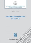 Autodeterminazione in salute. E-book. Formato EPUB ebook di Simona Cacace