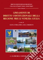 Lineamenti di diritto costituzionale della regione Friuli Venezia Giulia. E-book. Formato EPUB ebook