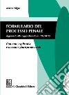 Formulario del processo penale: Aggiornato alla legge Orlando (n. 103/2017). Con note esplicative e massime giurisprudenziali. E-book. Formato EPUB ebook di Marco Nigro