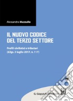 Il nuovo Codice del Terzo Settore: Profili civilistici e tributari. (d.lgs. 3 luglio 2017, n. 117). E-book. Formato PDF ebook