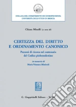 Certezza del diritto e ordinamento canonico: Percorsi di ricerca, nel centenario del Codice piobenedettino, in memoria di Maria Vismara Missiroli. E-book. Formato PDF