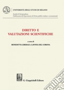 Diritto e valutazioni scientifiche - e-Book. E-book. Formato PDF ebook di Benedetta Liberali