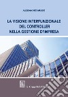 La visione interfunzionale del controller nella gestione d'impresa. E-book. Formato PDF ebook