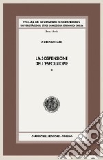 La sospensione dell'esecuzione: Volume II. E-book. Formato PDF ebook