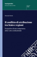 Il conflitto di attribuzione tra Stato e regioni - e-Book: Prospettive di una competenza della Corte costituzionale. E-book. Formato PDF ebook