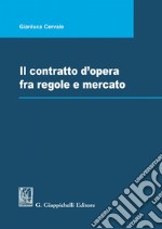 Il contratto d'opera fra regole e mercato. E-book. Formato PDF