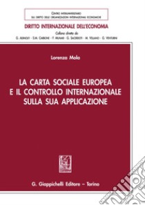 La Carta sociale europea e il controllo internazionale sulla sua applicazione - e-Book. E-book. Formato PDF ebook di Lorenza Mola