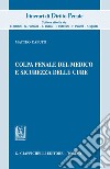 Colpa penale del medico e sicurezza delle cure. E-book. Formato EPUB ebook di Matteo Caputo