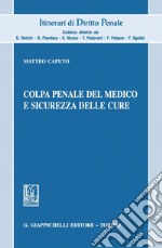 Colpa penale del medico e sicurezza delle cure. E-book. Formato PDF ebook