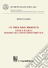 Un processo bifronte - e-Book: Stato e Regioni davanti alla Corte costituzionale. E-book. Formato PDF ebook di Benedetta Liberali