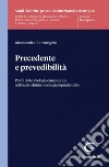 Precedente e prevedibilità - e-Book: Profili di deontologia ermeneutica nell'era del diritto penale giurisprudenziale. E-book. Formato PDF ebook di Alessandra Santangelo