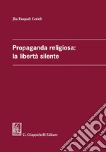 Propaganda religiosa: la libertà silente. E-book. Formato PDF ebook