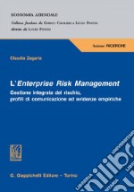 L'Enterprise Risk Management.: Gestione integrata del rischio, profili di comunicazione ed evidenze empiriche. E-book. Formato EPUB ebook