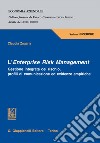 L'Enterprise Risk Management.: Gestione integrata del rischio, profili di comunicazione ed evidenze empiriche. E-book. Formato EPUB ebook di Claudia Zagaria