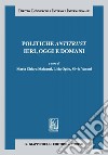 Politiche antitrust ieri, oggi e domani: Atti del Convegno del 27 maggio 2016 -  Università Cattolica del Sacro Cuore, Milano. E-book. Formato PDF ebook