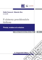 Il sistema previdenziale italiano. Principi, struttura ed evoluzione: Atti dei Seminari Maceratesi di studi previdenziali. Macerata 18-19 luglio 2016. E-book. Formato PDF