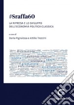 #Sraffa60. La ripresa e lo sviluppo dell’economia politica classica - e-Book. E-book. Formato PDF ebook