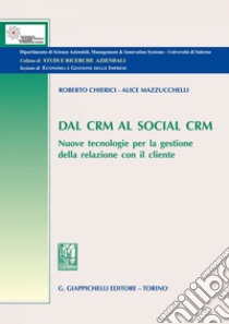 Dal CRM al social CRM: Nuove tecnologie per la gestione della relazione con il cliente. E-book. Formato EPUB ebook di Roberto Chierici