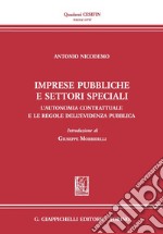 Imprese pubbliche e settori speciali: L'autonomia contrattuale e le regole dell'evidenza pubblica. E-book. Formato PDF ebook