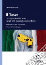 Il Taser - e-Book: Uso legittimo delle armi e degli altri mezzi di coazione fisica. E-book. Formato PDF