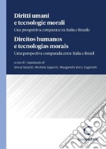 Diritti umani e tecnologie morali/Direitos humanos e tecnologias morais: Una prospettiva comparata tra Italia e Brasile/Uma perspectiva comparada entre Itália e Brasil. E-book. Formato PDF ebook