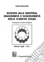 Accesso alla giustizia, solidarietà e sussidiarietà nelle cliniche legali: Cliniche legali - Vol. I. E-book. Formato PDF