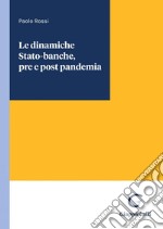 Le dinamiche Stato-banche, pre e post pandemia - e-Book. E-book. Formato PDF ebook