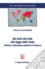 Dal mito del cielo alla legge dello stato - e-Book: Kokutai e ordinamento giuridico in Giappone. E-book. Formato PDF ebook