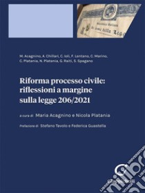 Riforma processo civile: riflessioni a margine sulla legge 206/2021 - e-Book. E-book. Formato PDF ebook di Maria Acagnino