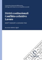 Diritti costituzionali, conflitto collettivo, lavoro - e-Book: Scritti dedicati a Giovanni Pino raccolti da Valeria Sgrò. E-book. Formato PDF ebook