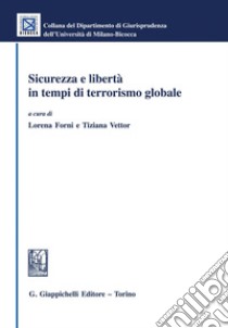 Sicurezza e libertà in tempi di terrorismo globale. E-book. Formato PDF ebook di AA.VV.