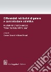 Differenziali retributivi di genere e contrattazione collettiva: Risultati del progetto europeo -Close the Deal, Fill the Gap-. E-book. Formato PDF ebook di Donata Maria Gottardi