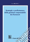 Strategie e performance della gestione responsabile dei fornitori. E-book. Formato PDF ebook