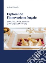 Esplorando l'innovazione frugale - e-Book: Stato dell’arte, scenari e potenzialità future. E-book. Formato PDF ebook