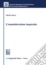 L'amministrazione imparziale. E-book. Formato PDF ebook