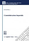 L'amministrazione imparziale. E-book. Formato PDF ebook