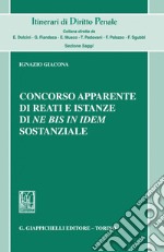 Concorso apparente di reati e istanze di Ne bis in idem sostanziale - e-Book. E-book. Formato PDF ebook