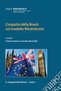 L'impatto della Brexit sul modello Westminster- eBook. E-book. Formato PDF ebook di Claudio Martinelli