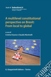 A multilevel constitutional perspective on Brexit: From local to global - e-Book. E-book. Formato PDF ebook di Claudio Martinelli