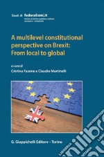 A multilevel constitutional perspective on Brexit: From local to global - e-Book. E-book. Formato PDF ebook